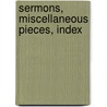 Sermons, Miscellaneous Pieces, Index by Rev Robert Hall
