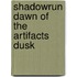 Shadowrun Dawn of the Artifacts Dusk