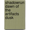Shadowrun Dawn of the Artifacts Dusk door Catalyst Game Labs
