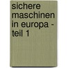 Sichere Maschinen in Europa - Teil 1 door Alois Hüning