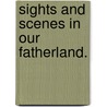 Sights and Scenes in our Fatherland. door Thomas Lacy