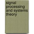 Signal Processing and Systems Theory