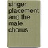 Singer Placement and the Male Chorus