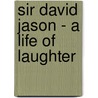 Sir David Jason - a Life of Laughter door Tim Ewbank
