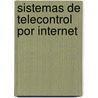 Sistemas de Telecontrol Por Internet by Jorge S. Valdez Mtz