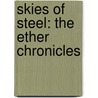 Skies of Steel: The Ether Chronicles door Zoe Archer