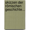 Skizzen Der Römischen Geschichte... by Lucius Annaeus Florus