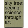 Sky Tree: Seeing Science Through Art by Thomas Locker