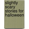 Slightly Scary Stories for Halloween by James Stevenson