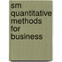 Sm Quantitative Methods For Business