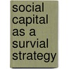 Social Capital As a Survial Strategy by Marwa S. Abdelfattah