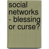 Social Networks - Blessing or Curse? door Ruben Picard