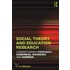 Social Theory and Education Research
