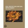 Soil Protection and Soil Improvement door James E. (From Old Catalog] Randall