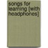 Songs for Learning [With Headphones]