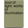 Soul of Light: Works of Illumination door Joma Sipe