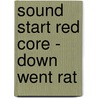 Sound Start Red Core - Down Went Rat door John Jackman