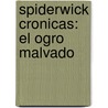 Spiderwick Cronicas: El Ogro Malvado door Tony DiTerlizzi