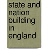 State and Nation Building in England by Franca König