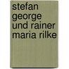 Stefan George und Rainer Maria Rilke door Kawerau