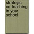 Strategic Co-Teaching in Your School