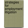 Strategies for Employment Litigation door Sean F. Crotty