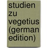 Studien Zu Vegetius (German Edition) door Schu