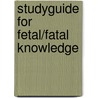 Studyguide for Fetal/Fatal Knowledge by Sunil K. Khanna