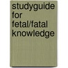 Studyguide for Fetal/Fatal Knowledge door Sunil K. Khanna