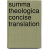 Summa Theologica Concise Translation door Thomas Aquinas