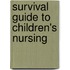 Survival Guide to Children's Nursing
