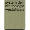System Der Ornithologie Westafrica's by Hartlaub Gustav
