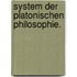System der platonischen Philosophie.