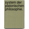System der platonischen Philosophie. by August Arnold