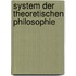 System der theoretischen Philosophie