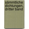 Sämmtliche Dichtungen, Dritter Band door Ignaz Heinrich Von Wessenberg