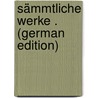 Sämmtliche Werke . (German Edition) door Gottlieb Klopstock Friedrich