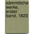 Sämmtliche Werke, Erster Band, 1823