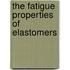 The Fatigue Properties Of Elastomers