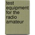 Test Equipment for the Radio Amateur
