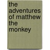 The Adventures of Matthew the Monkey door Sharon Swart