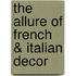 The Allure of French & Italian Decor