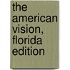 The American Vision, Florida Edition by Joyce Appleby