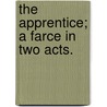 The Apprentice; a farce in two acts. door Arthur Murphy