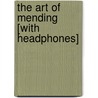 The Art of Mending [With Headphones] door Elizabeth Berg