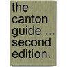 The Canton Guide ... Second edition. by J.G. Kerr