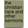 The Christian Race and Other Sermons by J.C. (John Charles) Ryle