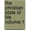 The Christian State of Life Volume 1 by Franz Hunolt