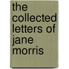The Collected Letters of Jane Morris door Jane Morris