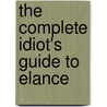 The Complete Idiot's Guide to Elance door Karen Lacey